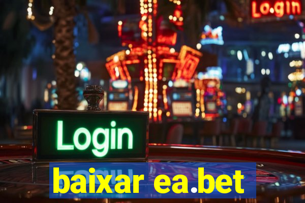 baixar ea.bet